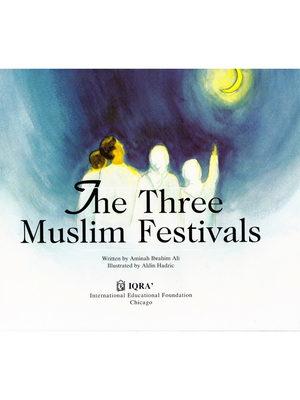 Three Muslim Festivals - Premium Textbook from IQRA' international Educational Foundation - Just $6! Shop now at IQRA Book Center
