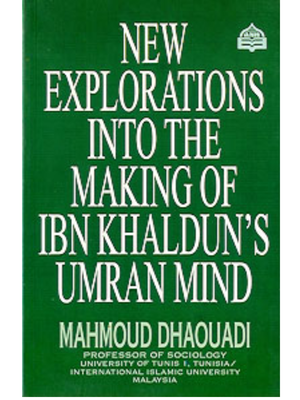 New Explorations Into The Making of IBN Khaldun's