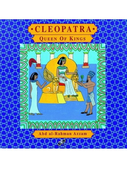 Cleopatra: Queen Of Kings - Premium Book from Taha Publications,UK - Just $7.50! Shop now at IQRA.ORG