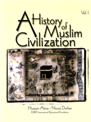 History of Muslim Civilization Volume 1 - Premium Textbook from IQRA' international Educational Foundation - Just $20! Shop now at IQRA Book Center