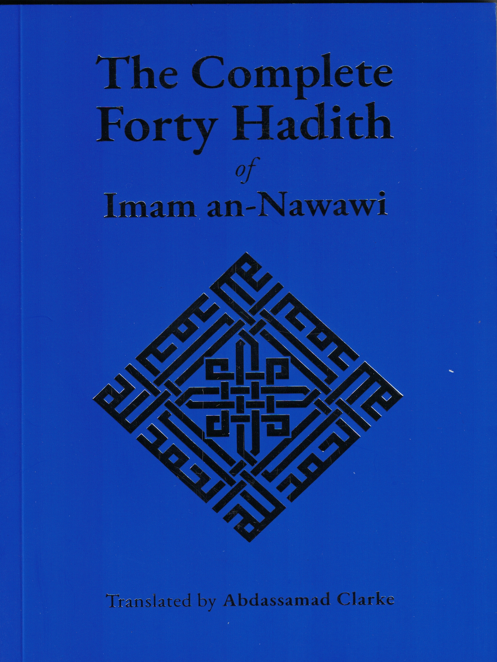 Complete Forty Hadith (Imam an-Nawawi) - Premium Book from I.B Publishers, Inc. - Just $15.99! Shop now at IQRA.ORG