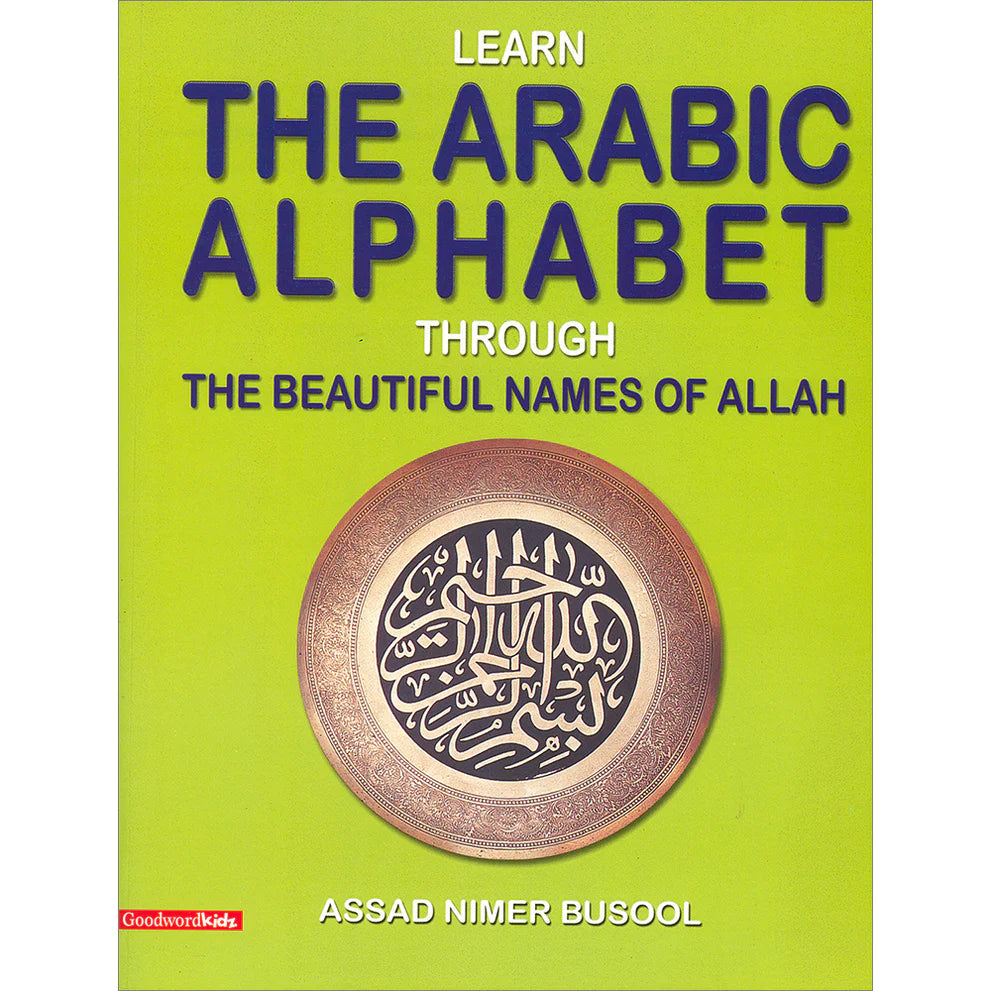 Learn the Arabic Alphabet through the Beautiful Names of Allah - Premium  from I.B Publishers, Inc. - Just $5! Shop now at IQRA Book Center 