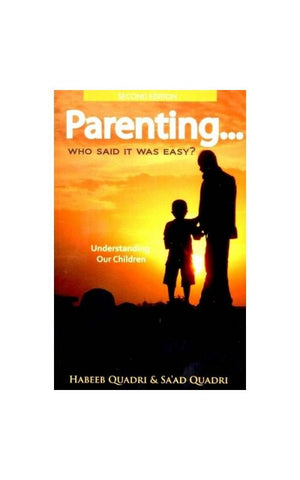 Parenting Who Said it was Easy - Premium Textbook from High Quality Education Consulting - Just $10! Shop now at IQRA' international Educational Foundation
